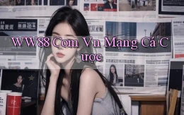 ww88 com vn mạng cá cược