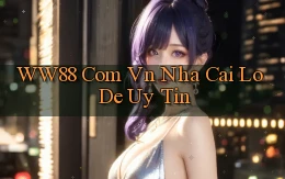 ww88 com vn nha cai lo de uy tin