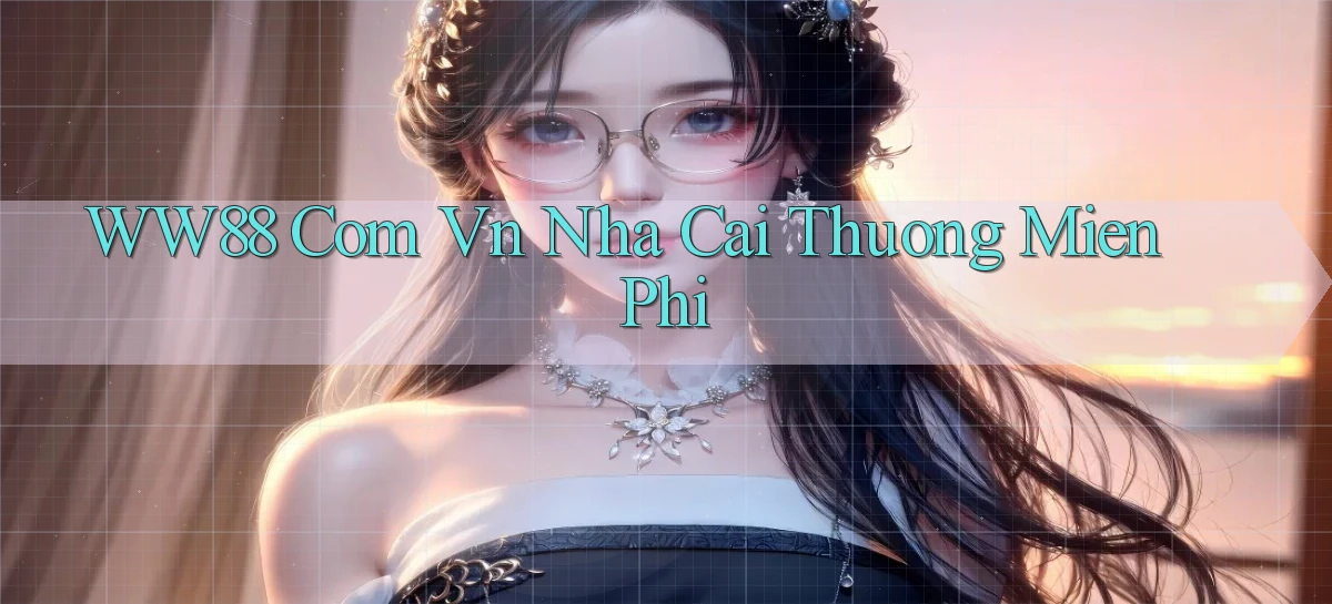 ww88 com vn nha cai thuong mien phi