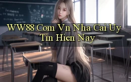 ww88 com vn nha cai uy tin hien nay