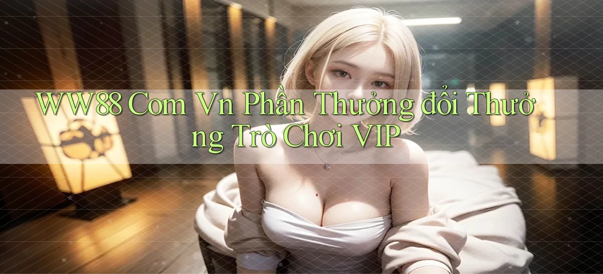 ww88   Website Game Online   Lối Vào 24h
