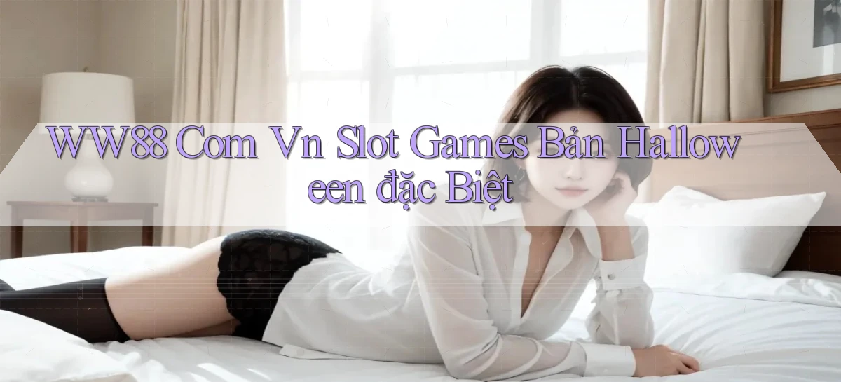 ww88 com vn slot games bản Halloween đặc biệt