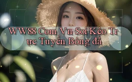 ww88 com vn soi kèo trực tuyến bóng đá