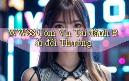 ww88 com vn tải đánh bài đổi thưởng