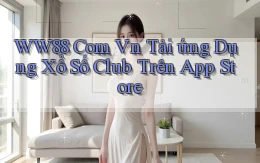 ww88 com vn tải ứng dụng xổ số club trên App Store