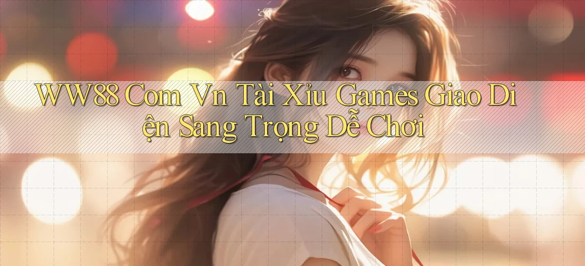 ww88   Website Game Online   Lối Vào 24h