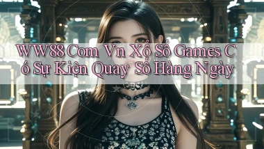 ww88 com vn xổ số games có sự kiện quay số hàng ngày