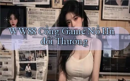 ww88 cổng game nổ hũ đổi thưởng
