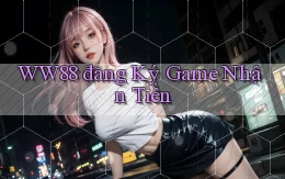 ww88 đăng ký game nhận tiền