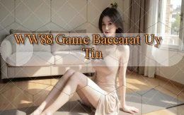 ww88  game baccarat uy tín