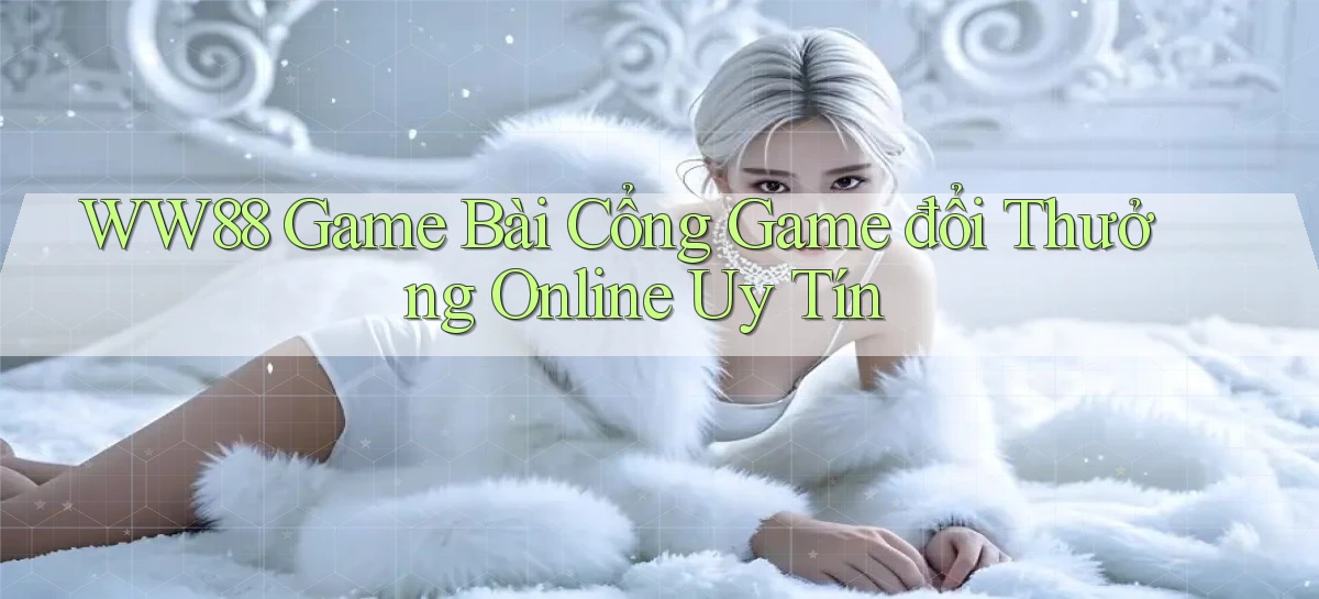 ww88   Website Game Online   Lối Vào 24h