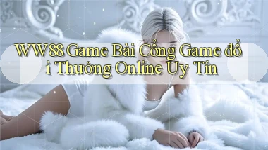 ww88 game bài cổng game đổi thưởng online uy tín