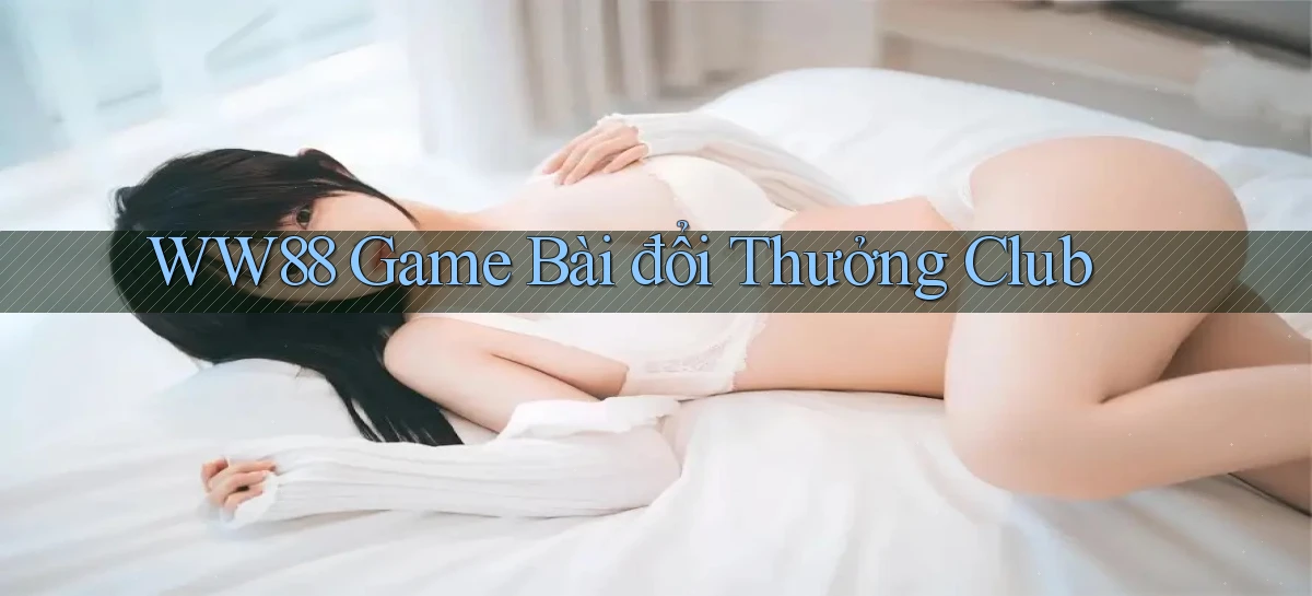ww88 game bài đổi thưởng club