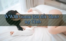 ww88 game bài đổi thưởng club