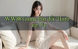 ww88 game bài đổi thưởng uy