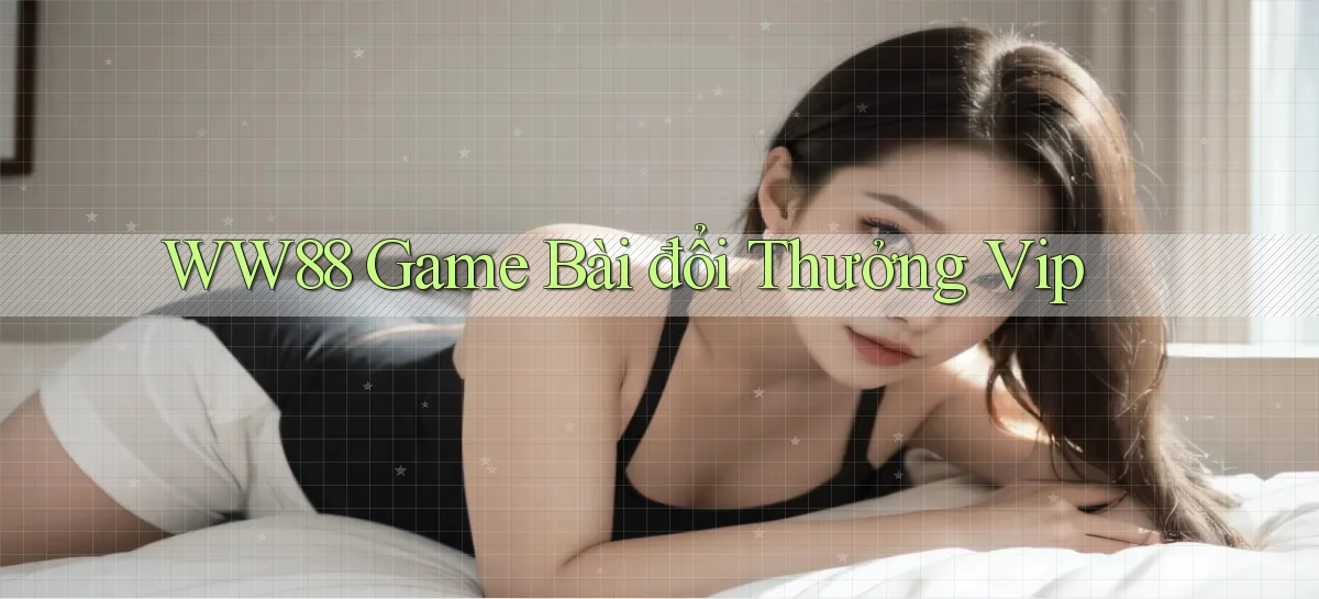 ww88 game bài đổi thưởng vip