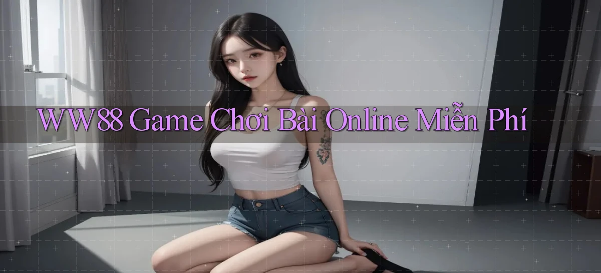 ww88 game chơi bài online miễn phí