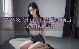 ww88 game chơi bài online miễn phí