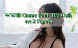 ww88 game đánh bài online 2 người