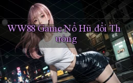 ww88 game nổ hũ đổi thưởng