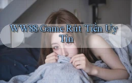 ww88  game rút tiền uy tín