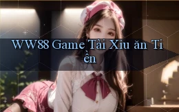 ww88 game tài xỉu ăn tiền