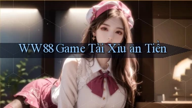ww88 game tài xỉu ăn tiền