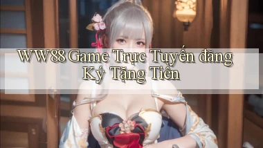 ww88  game trực tuyến đăng ký tặng tiền