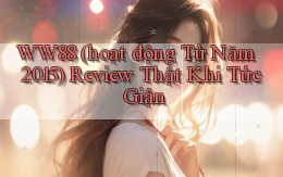 ww88 (hoạt động từ năm 2015) review thật khi tức giận