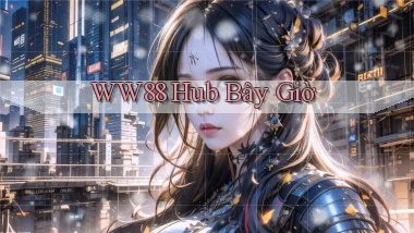 ww88 hub bây giờ