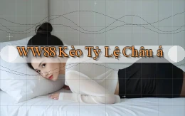 ww88 kèo tỷ lệ châu á