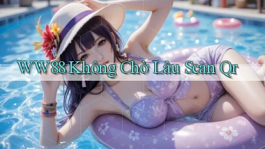 ww88 không chờ lâu scan qr