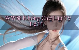 ww88 không chờ lâu tỷ lệ 1：1