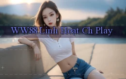 ww88 linh hoạt ch play