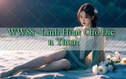 ww88 linh hoạt cho điện thoại