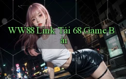 ww88  link tải 68 game bài