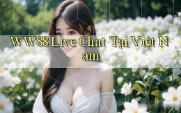 ww88 live chat tại việt nam