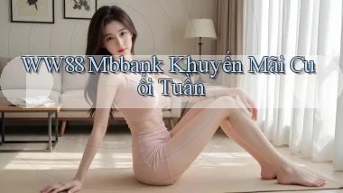 ww88 mbbank khuyến mãi cuối tuần