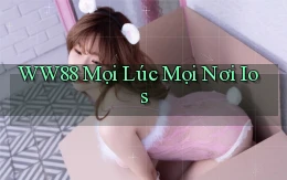 ww88 mọi lúc mọi nơi ios