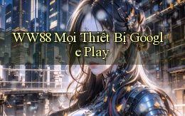 ww88 mọi thiết bị google play