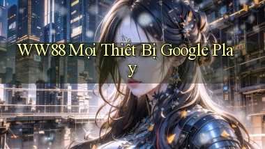 ww88 mọi thiết bị google play