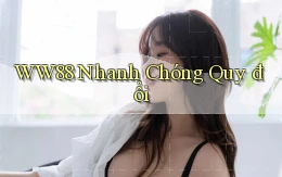 ww88 nhanh chóng quy đổi