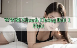 ww88 nhanh chóng rút 1 phút