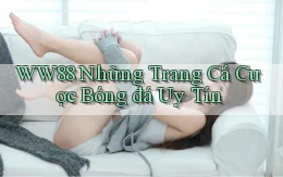 ww88 những trang cá cược bóng đá uy tín