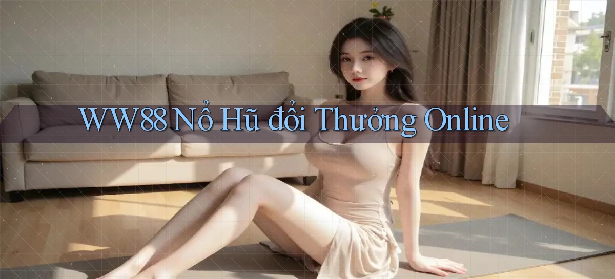 ww88 nổ hũ đổi thưởng online