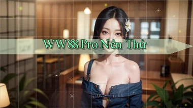 ww88 pro nên thử