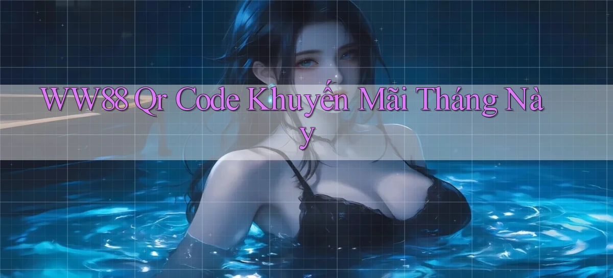 ww88 qr code khuyến mãi tháng này