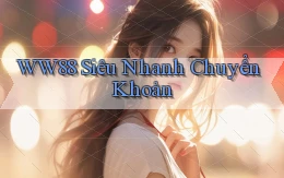 ww88 siêu nhanh chuyển khoản