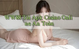 ww88  tải apk casino online an toàn