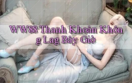ww88 thanh khoản không lag bây giờ
